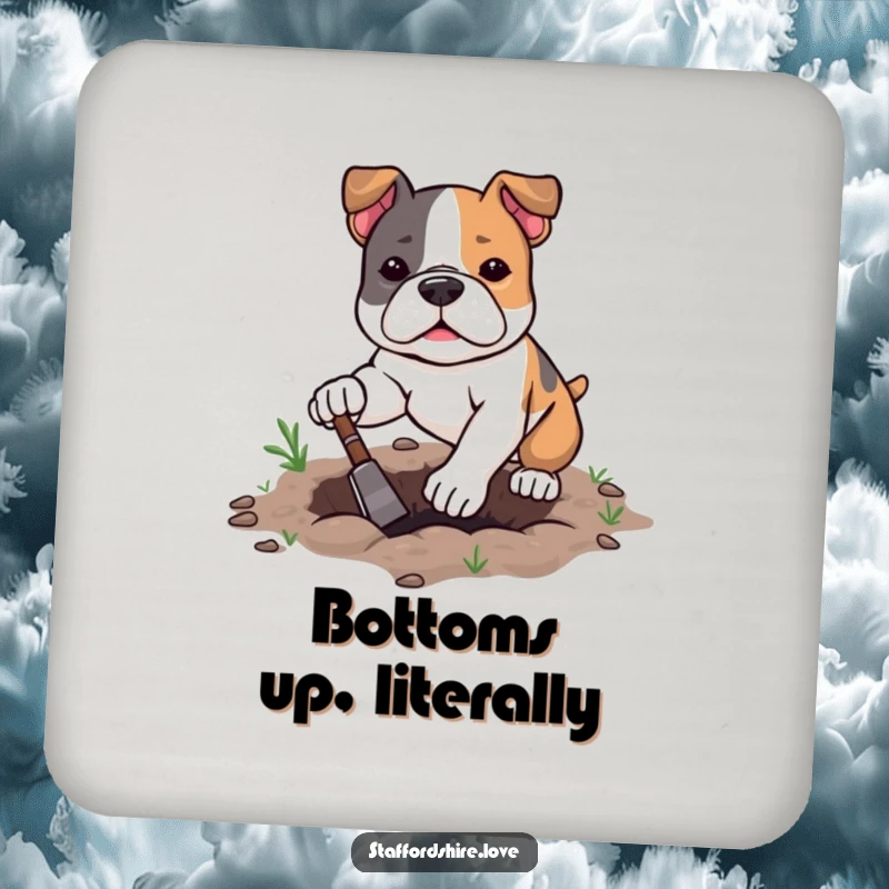 Funny kawaii Staffordshire Bull Terrier drink coaster with determined digging, offering humorous protection and motivational charm.