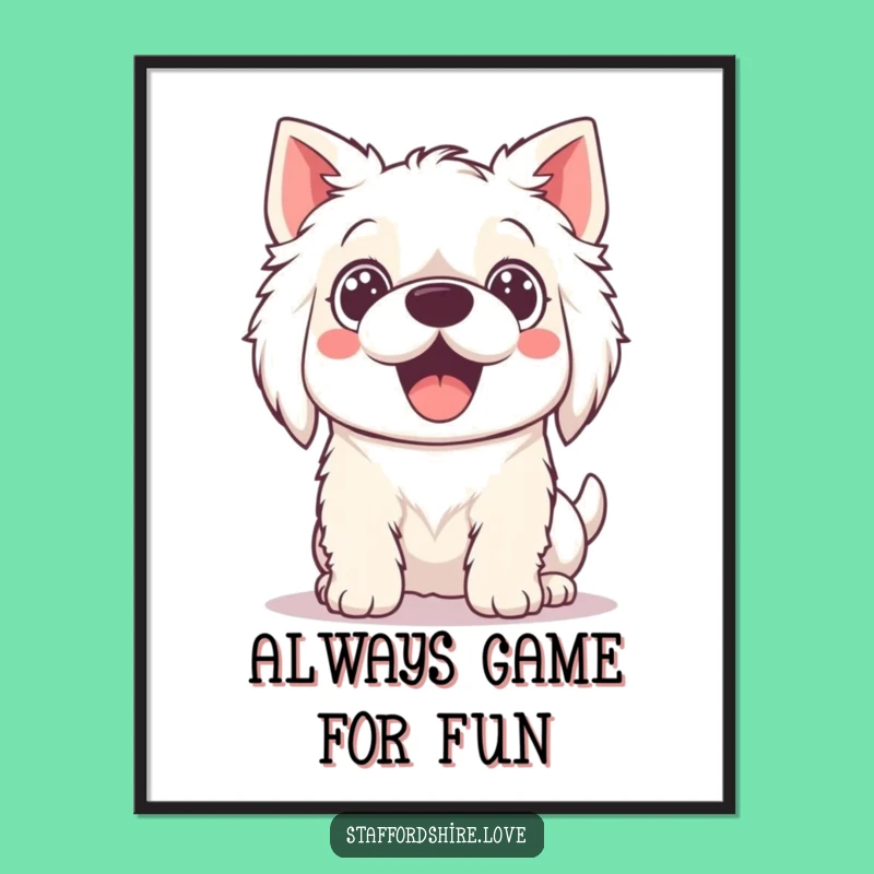 Funny Kawaii Staffordshire Poster - Excited Playful Dog Art, Hilarious Funny Gift Decor