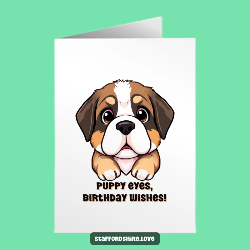 Free Printable Puppy Card: Pleading Saint Bernard Birthday Wish, Funny Downloadable Greeting