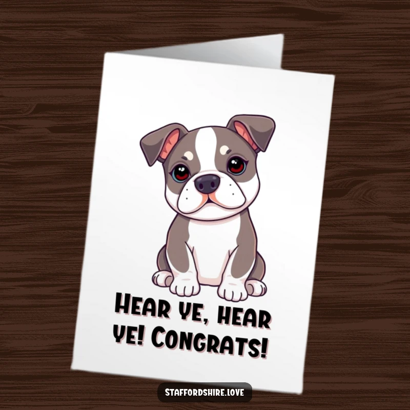 Funny Free Printable Congratulations Card: Kawaii Staffordshire Bull Terrier with ears perked, showing keen interest in good news.