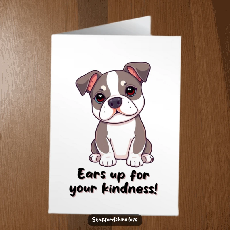 Funny Free Printable Thank You Card: Kawaii Staffordshire Bull Terrier with ears perked up, listening intently, a sweet thanks.